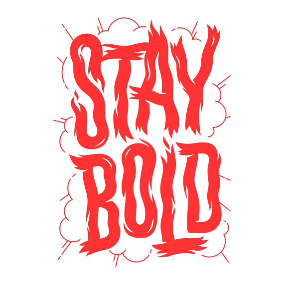 Stay Bold